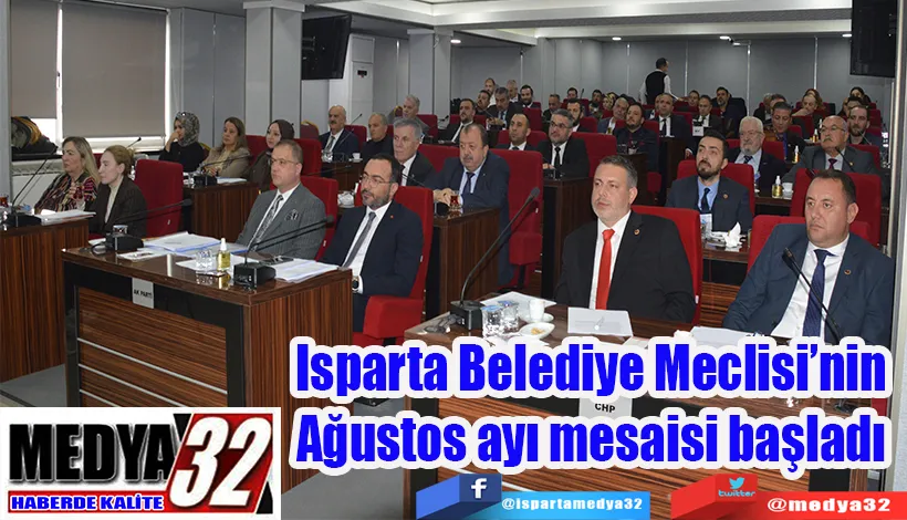 Isparta Belediye Meclisi’nin  Ağustos ayı mesaisi başladı 