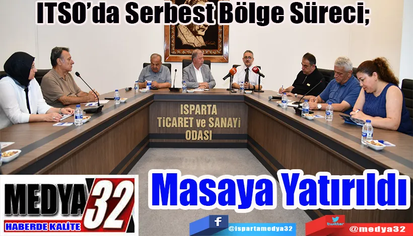  ITSO’da Serbest Bölge Süreci;  Masaya Yatırıldı