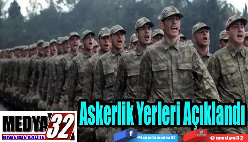 Askerlik Yerleri Açıklandı
