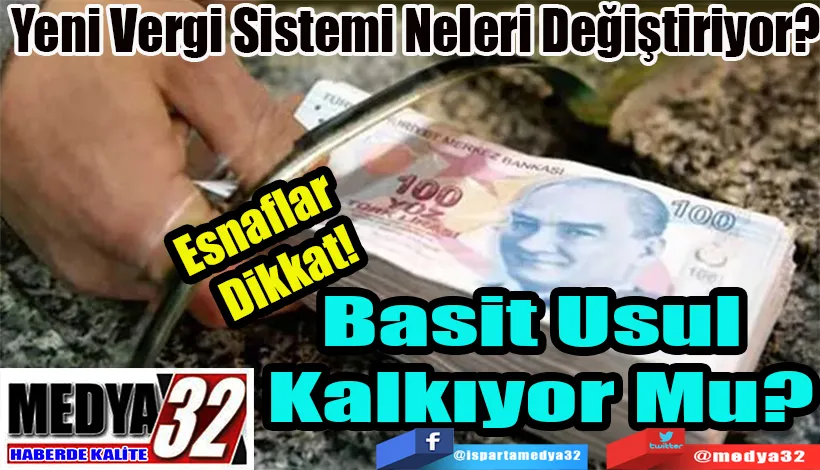 Esnaflar Dikkat! Yeni Vergi Sistemi Neleri Değiştiriyor?  Basit Usul Kalkıyor Mu?