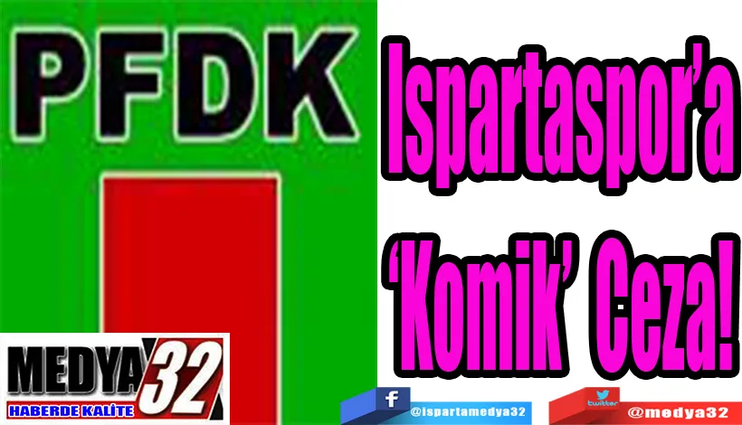 Ispartaspor’a ‘Komik’ Ceza! 