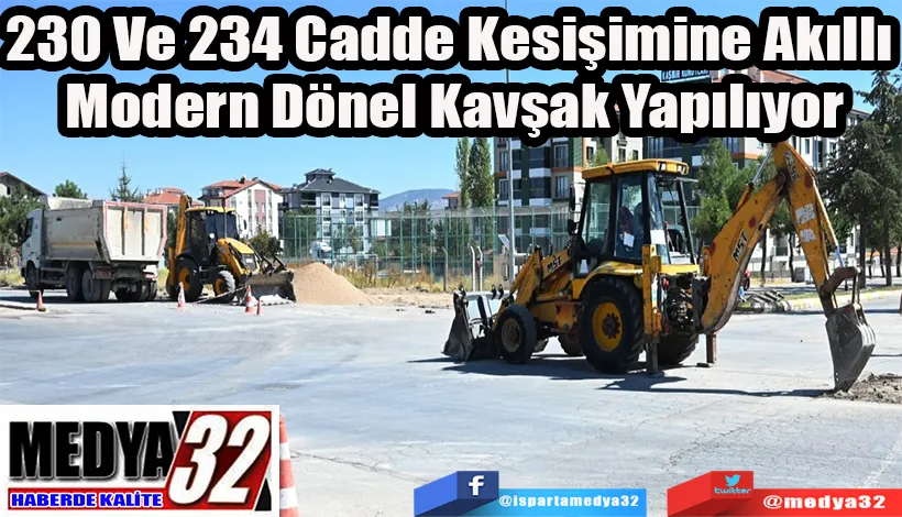 230 Ve 234 Cadde Kesişimine Akıllı  Modern Dönel Kavşak Yapılıyor 