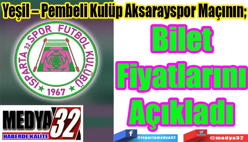 Yeşil – Pembeli Kulüp Aksarayspor Maçının;  Bilet Fiyatlarını Açıkladı 