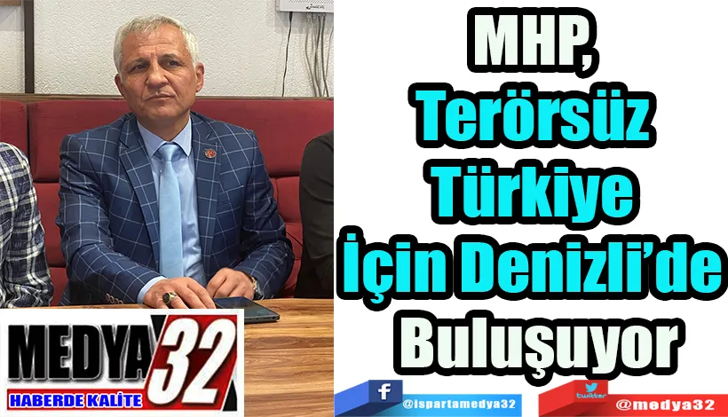 MHP, Terörsüz Türkiye  İçin Denizli’de Buluşuyor