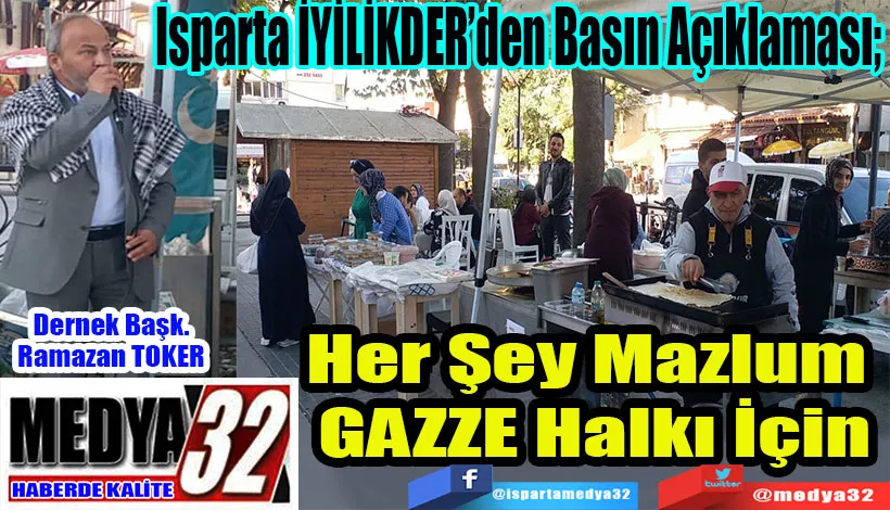 Isparta İYİLİKDER’den Basın Açıklaması;   Her Şey Mazlum  GAZZE Halkı İçin