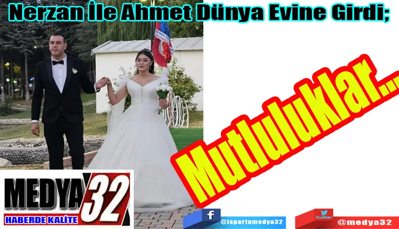 Nerzan İle Ahmet Dünya Evine Girdi;  Mutluluklar…