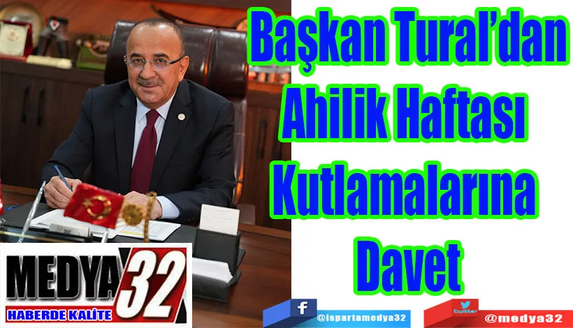Başkan Tural’dan Ahilik  Haftası Kutlamalarına Davet