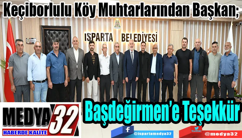 Keçiborlulu Köy Muhtarlarından Başkan;  Başdeğirmen’e Teşekkür