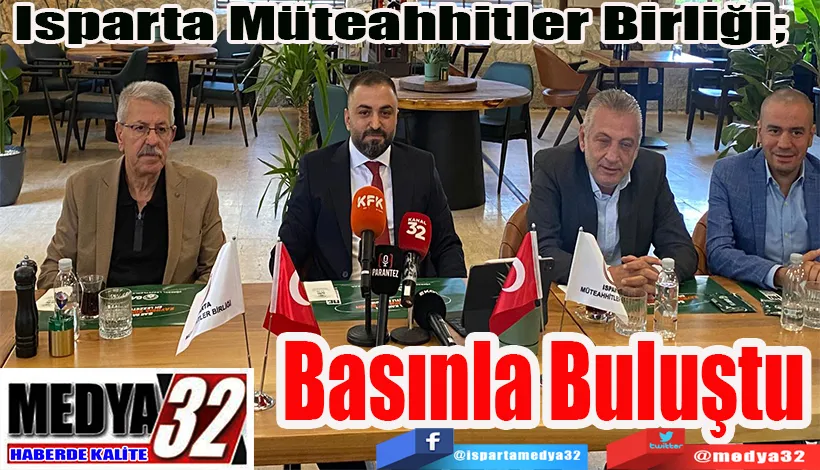 Isparta Müteahhitler Birliği;  Basınla Buluştu 