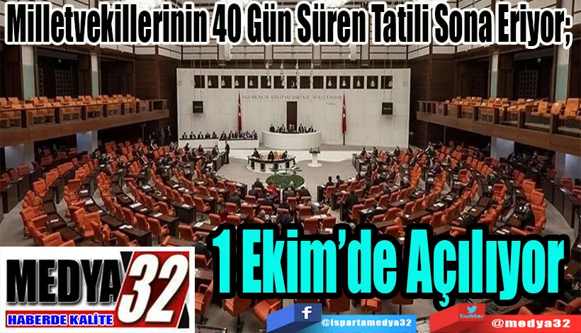 Milletvekillerinin 40 Gün Süren Tatili Sona Eriyor;  1 Ekim’de Açılıyor 