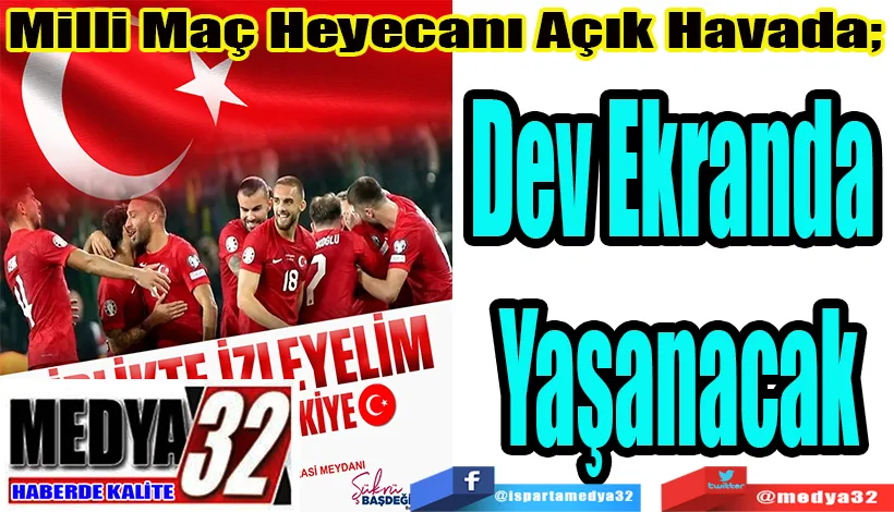 Milli Maç Heyecanı Açık Havada;  Dev Ekranda Yaşanacak