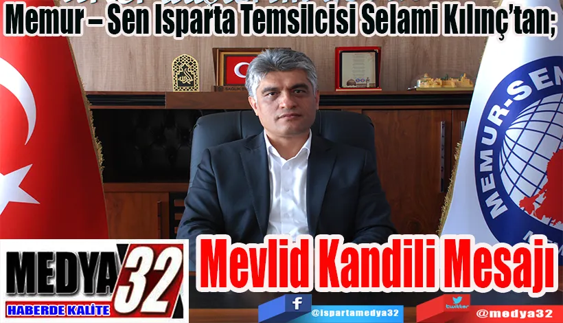 Memur – Sen Isparta Temsilcisi Selami Kılınç’tan;  Mevlid  Kandili  Mesajı