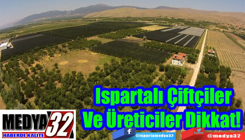 Ispartalı Çiftçiler Ve Üreticiler Dikkat! 