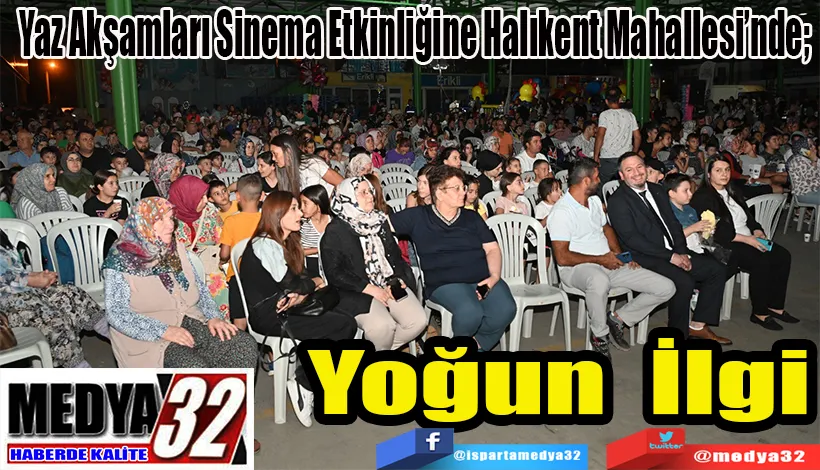 Yaz Akşamları Sinema Etkinliğine Halıkent Mahallesi’nde;  Yoğun İlgi