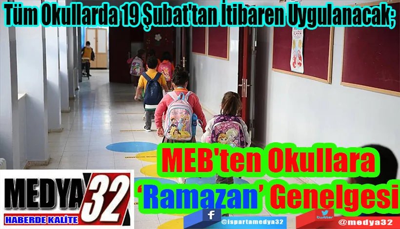 Tüm Okullarda 19 Şubat'tan İtibaren Uygulanacak;  MEB'ten Okullara ‘Ramazan’ Genelgesi