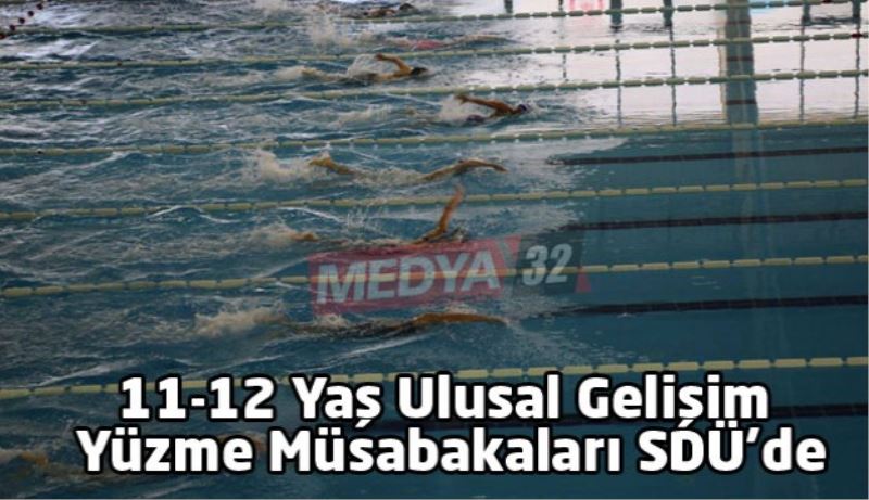 11-12 Yaş Ulusal Gelişim Yüzme Müsabakaları SDÜ’de