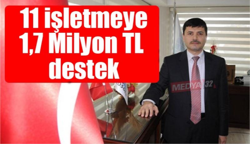 11 işletmeye 1,7 Milyon TL destek