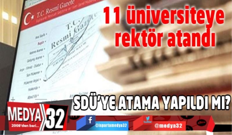 11 üniversiteye rektör atandı/SDÜ