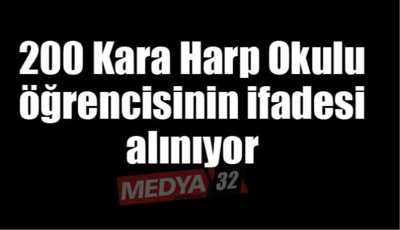 200 Kara Harp Okulu öğrencisinin ifadesi alınıyor