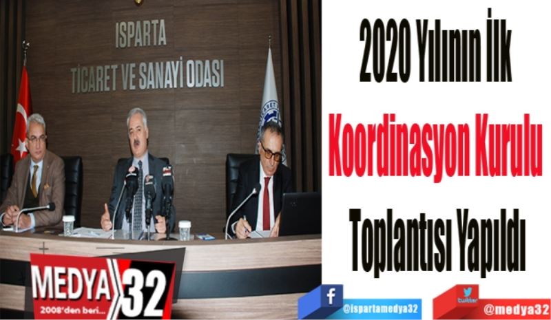 2020 Yılının 
İlk Koordinasyon Kurulu 
Toplantısı Yapıldı
