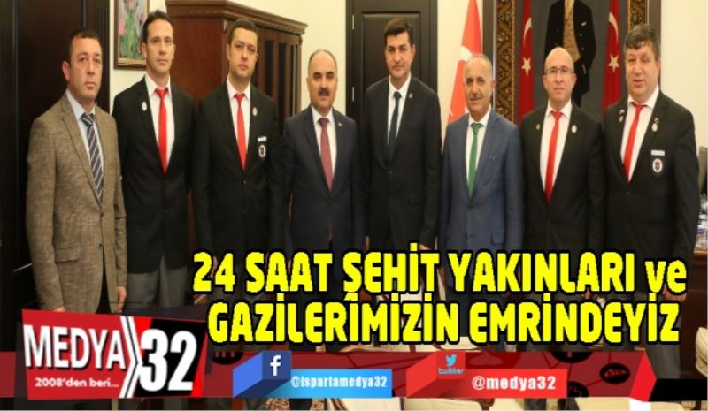 24 SAAT ŞEHİT YAKINLARI ve GAZİLERİMİZİN EMRİNDEYİZ