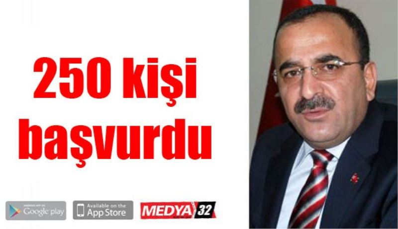 250 kişi başvurdu