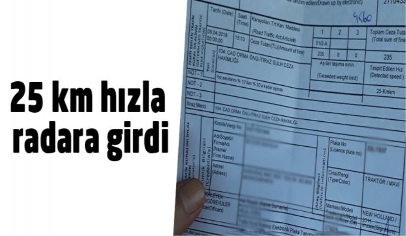 25 km hızla radara girdi