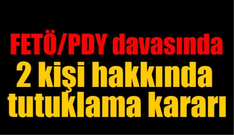 2 kişi hakkında tutuklama kararı 