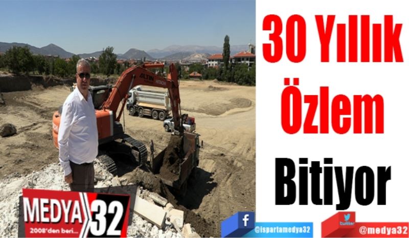 
30 Yıllık Özlem Bitiyor 
