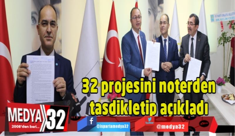 32 projesini noterden tasdikletip açıkladı 