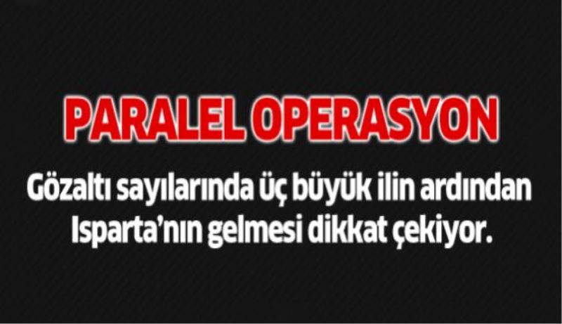 3 büyük ilden sonra Isparta geliyor