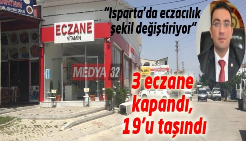 3 eczane kapandı, 19 tanesi taşındı