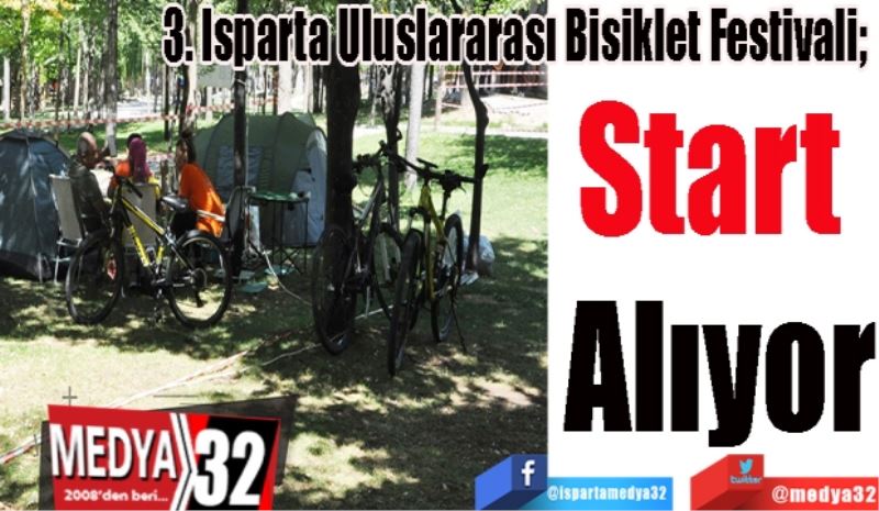 3. Isparta Uluslararası Bisiklet Festivali; 
Start 
Alıyor 
