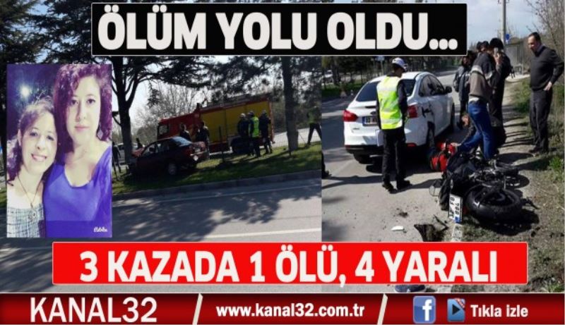 3 kazada 1 ölü 4 yaralı/işte o kazaların görüntüleri