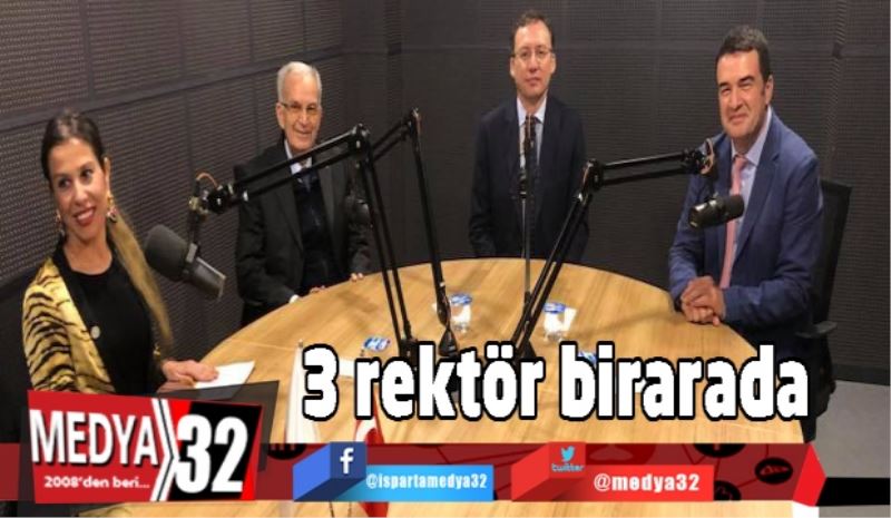 3 rektör SDÜ Radyo