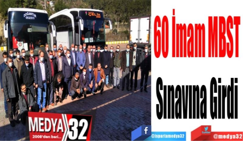 60 İmam MBST 
Sınavına Girdi 
