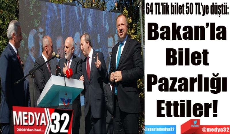 64 TL’lik fiyat 50 TL’ye düştü: 
Bakan’la 
Bilet 
Pazarlığı 
Ettiler! 
