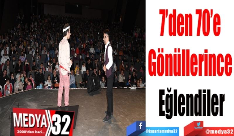 7’den 70’e 
Gönüllerince 
Eğlendiler 
