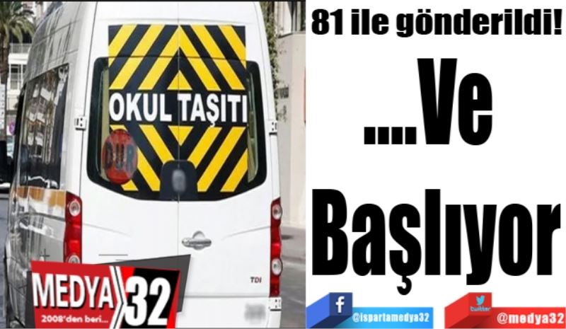 81 ile gönderildi!
….Ve 
Başlıyor
