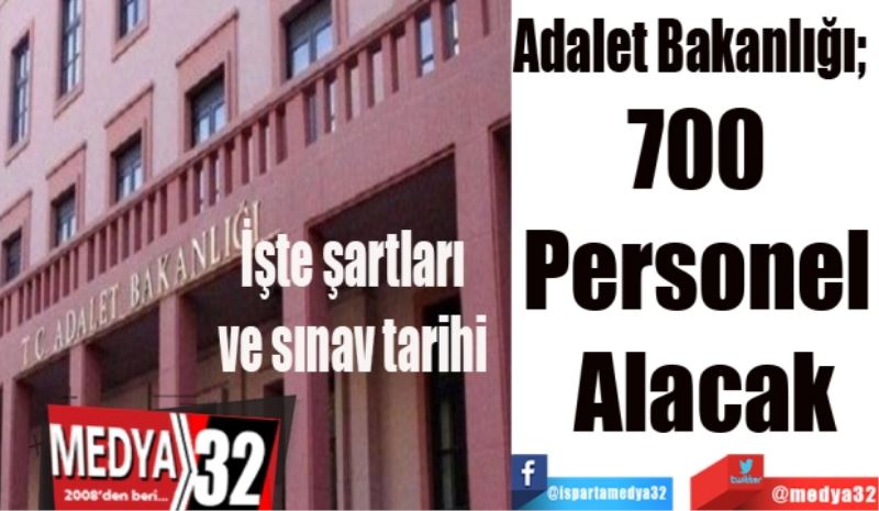 Adalet Bakanlığı; 
700 
Personel 
Alacak
