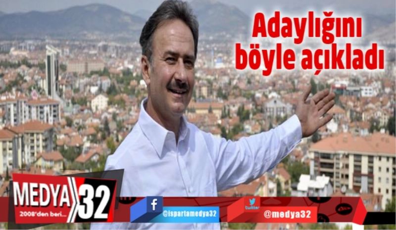 Adaylığını bu sözlerle açıkladı