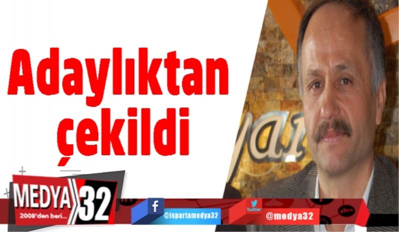 Adaylıktan çekildi