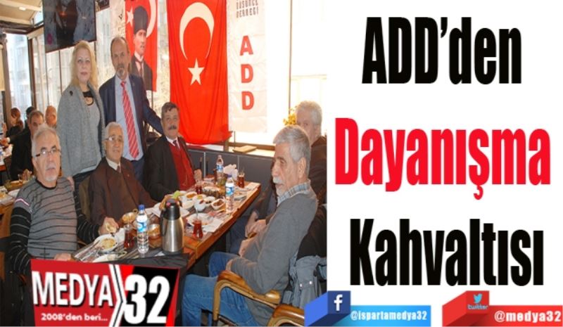 ADD’den 
Dayanışma 
Kahvaltısı
