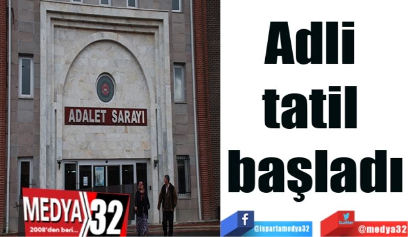 Adli 
tatil 
başladı
