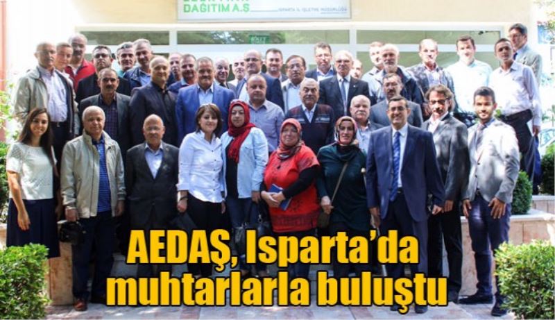 AEDAŞ, Isparta’da muhtarlarla buluştu