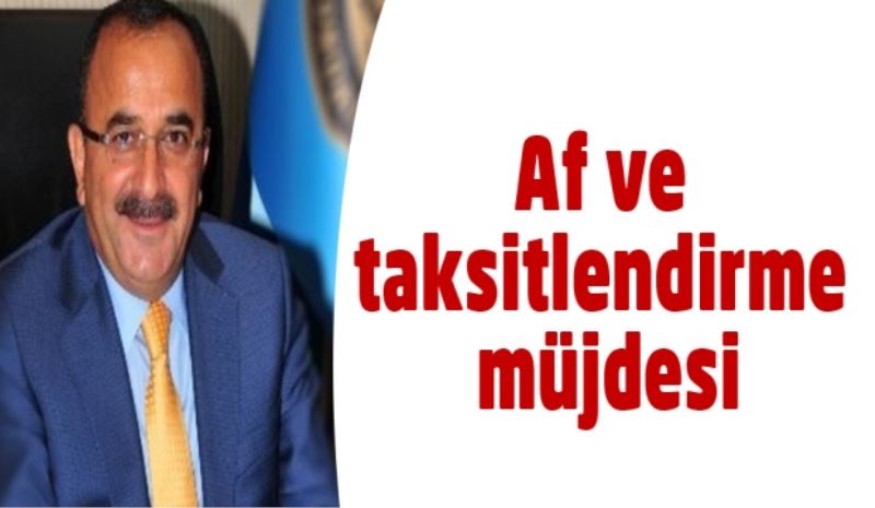 Af ve taksitlendirme müjdesi