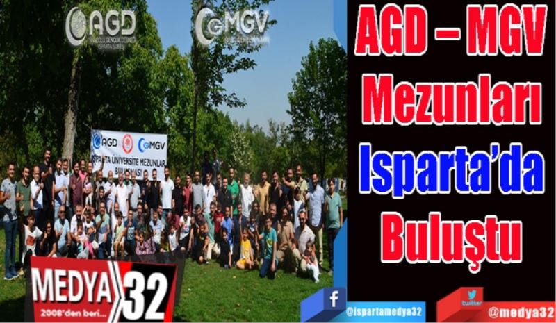 AGD – MGV 
Mezunları 
Isparta’da
Buluştu
