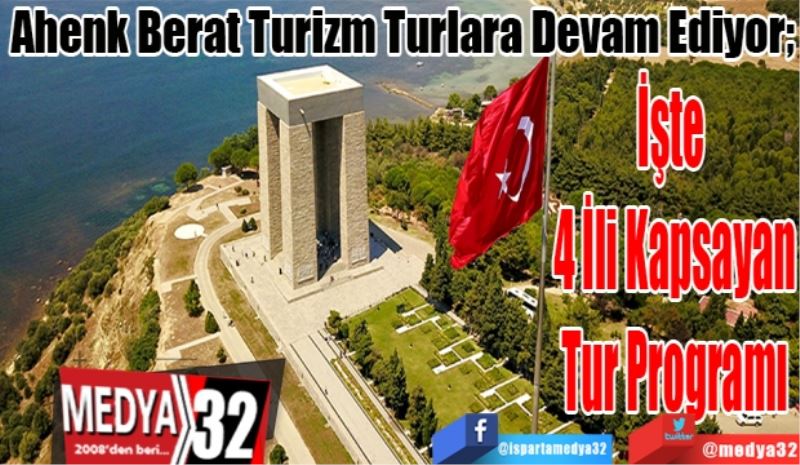 Ahenk Berat Turizm Turlara Devam Ediyor; 
İşte 
4 İli Kapsayan
Tur Programı 
