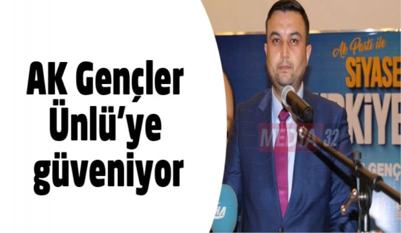 AK Gençler Ünlü’ye güveniyor