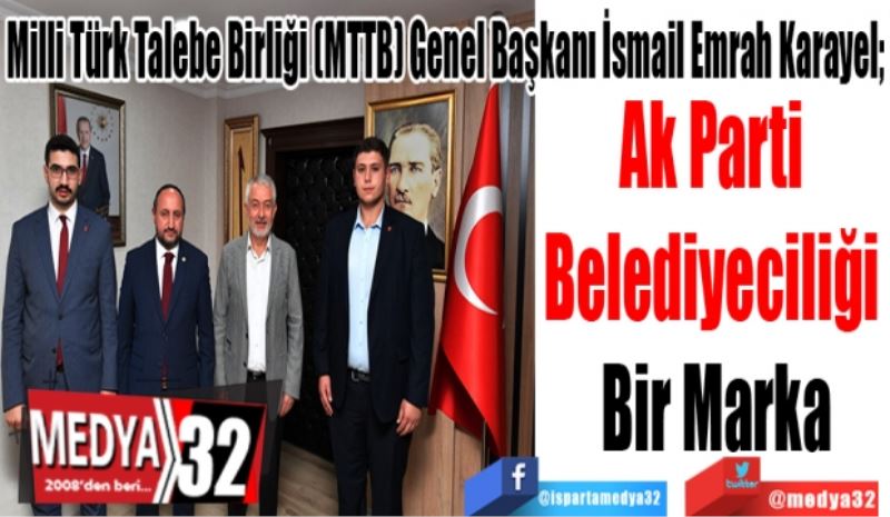 Ak Parti 
Belediyeciliği 
Bir Marka
